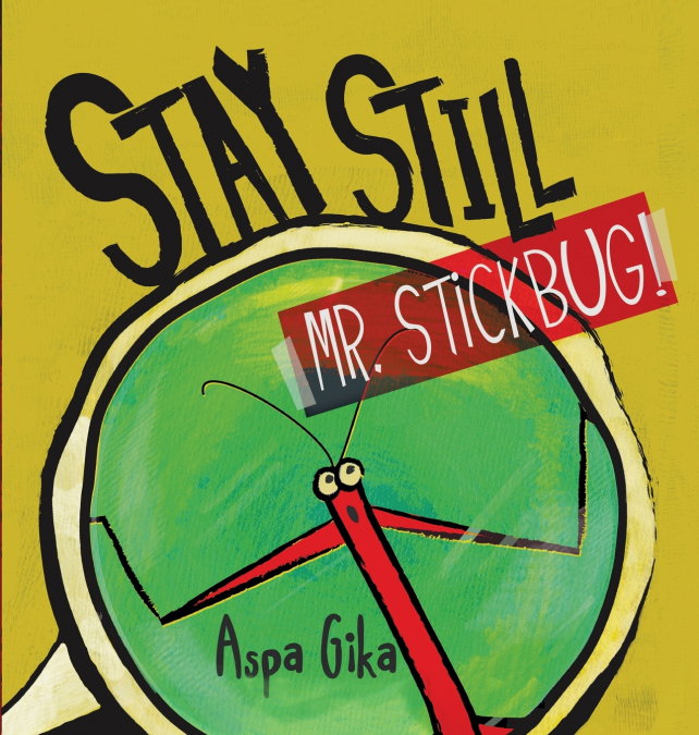 Stay Still Mr. Stickbug