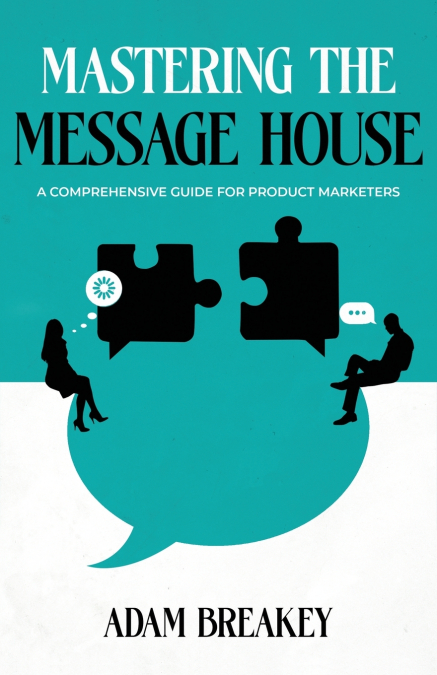 Mastering the Message House