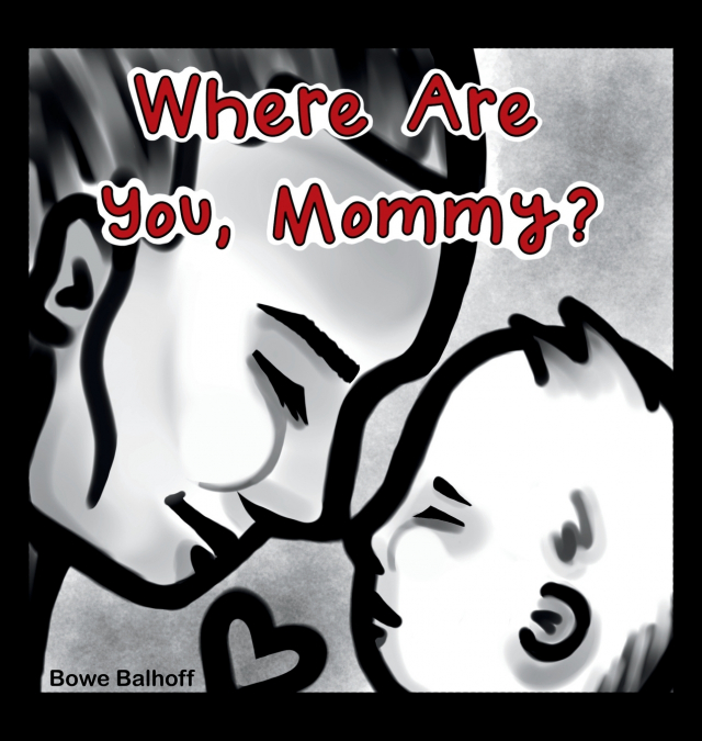 Where Are You, Mommy?