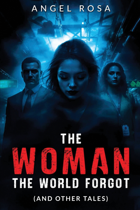 The Woman The World Forgot (And Other Tales)