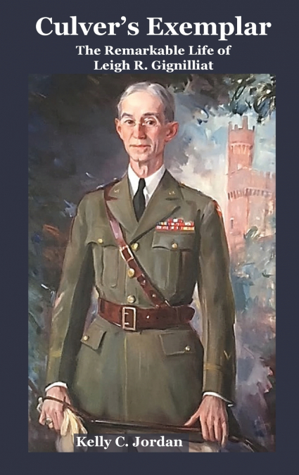 Culver’s Exemplar The Remarkable Life of Leigh R. Gignilliat