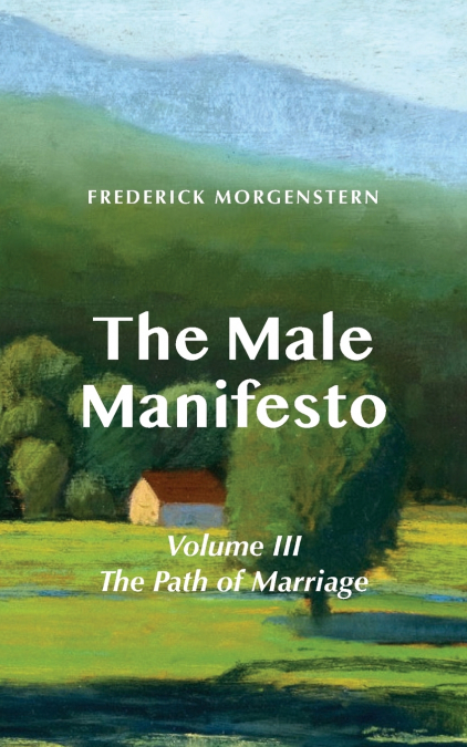 The Male Manifesto, Volume III