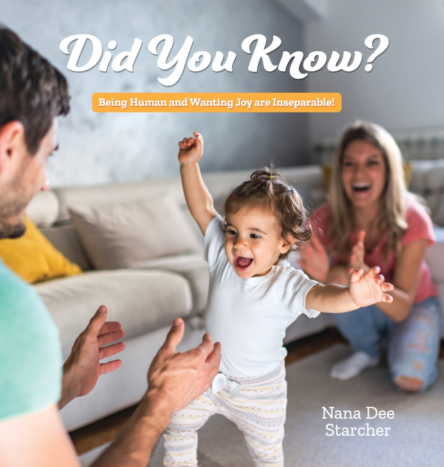 Did You Know? Being Human and Wanting Joy are Inseparable!
