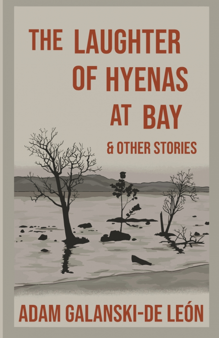 The Laughter of Hyenas At Bay & Other Stories