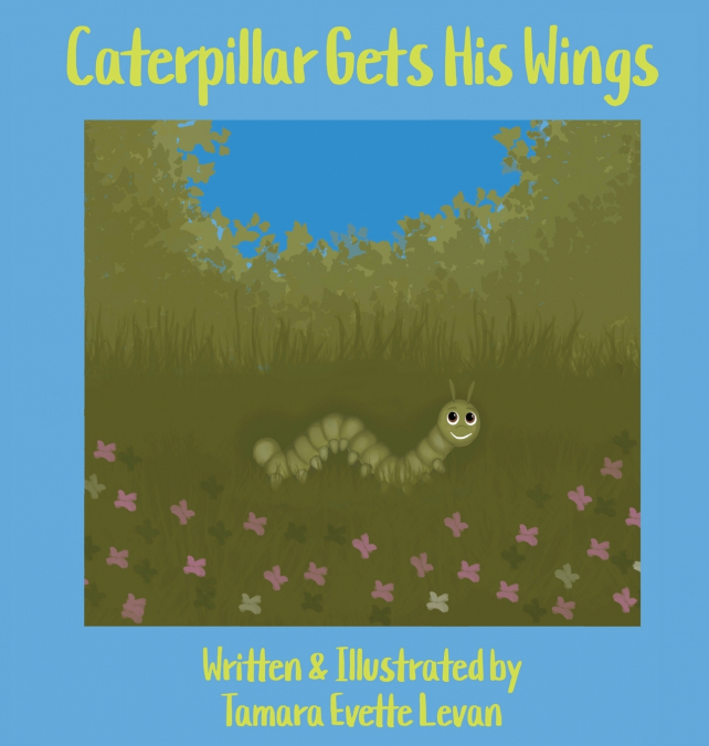 Caterpillar Gets His Wings