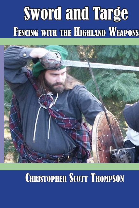Sword and Targe Fencing with the Highland Weapons