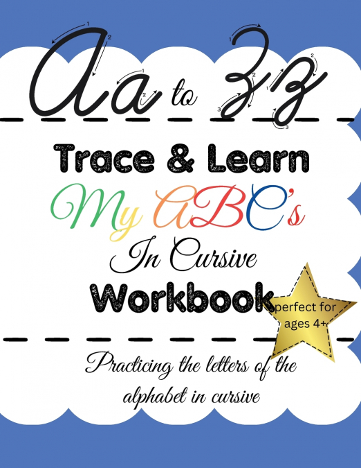 Trace & Learn My ABC’s In Cursive Workbook