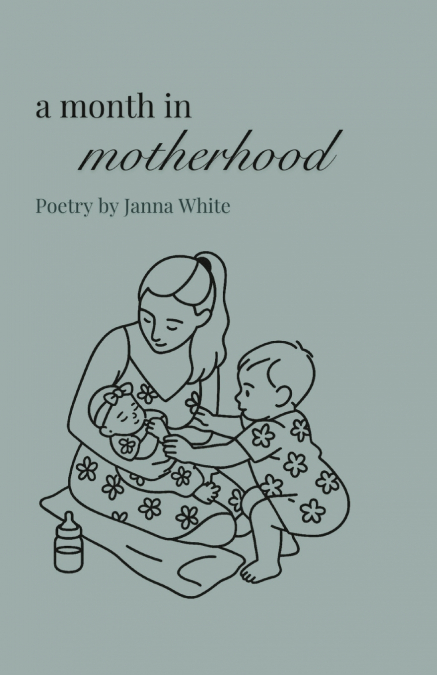 A Month in Motherhood