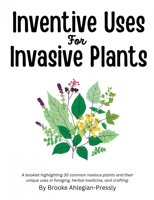 Inventive Uses for Invasive Plants