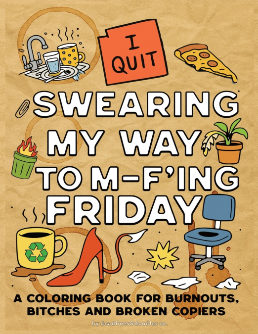 SWEARING MY WAY TO M-F’ING FRIDAY