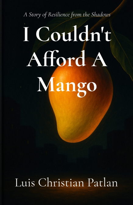 I Couldn’t Afford A Mango