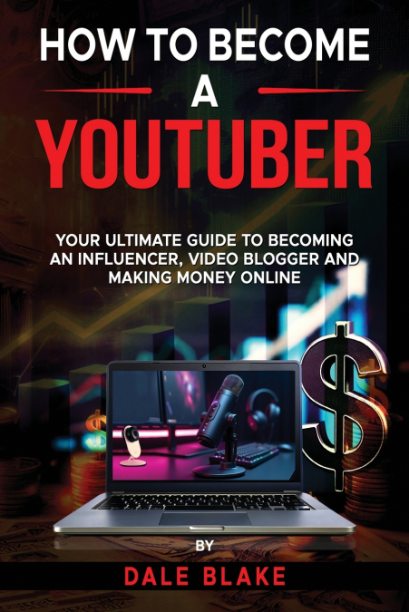 How to Become a Youtuber