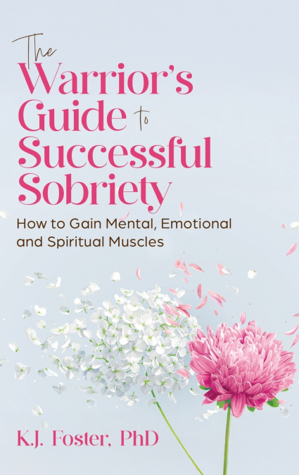 The Warrior’s Guide to Successful Sobriety