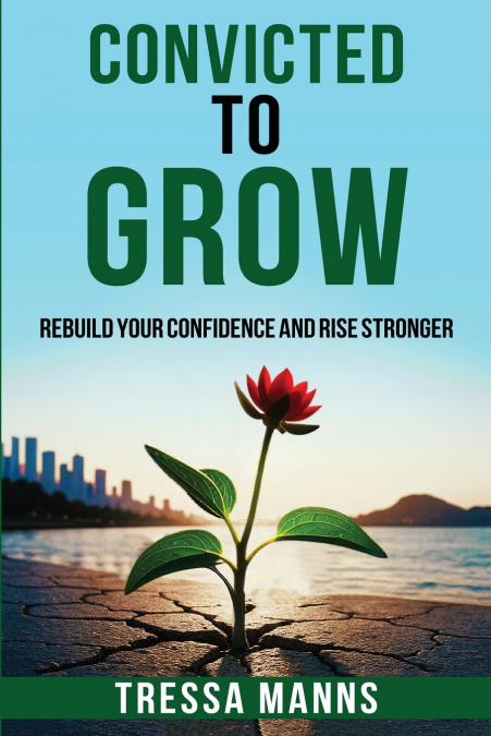 Convicted To Grow