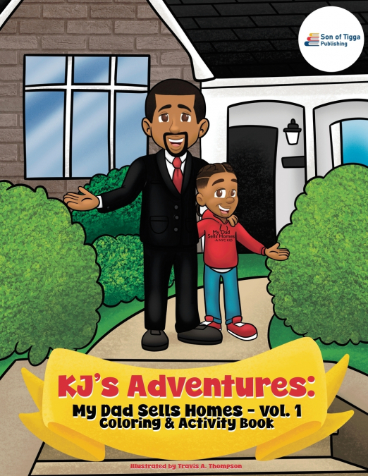 KJ’s Adventures My Dad Sells Homes - Volume 1