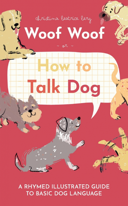 Woof Woof or How to Talk Dog
