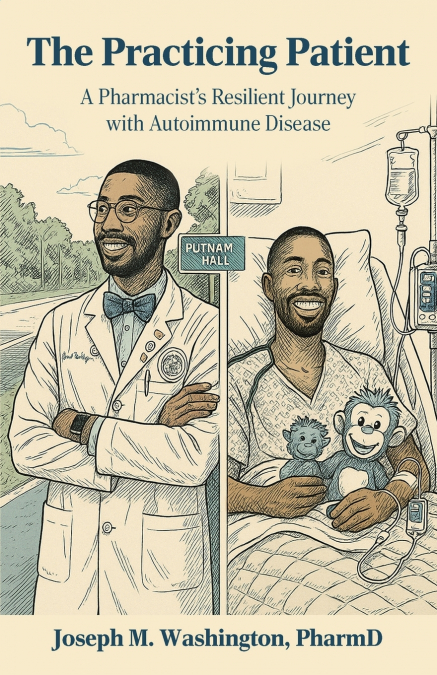 The Practicing Patient A Pharmacist’s Resilient Journey with Autoimmune Disease