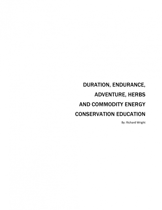 Duration, Endurance, Adventure, Herbs, Trees and Commodity Energy Conservation Education