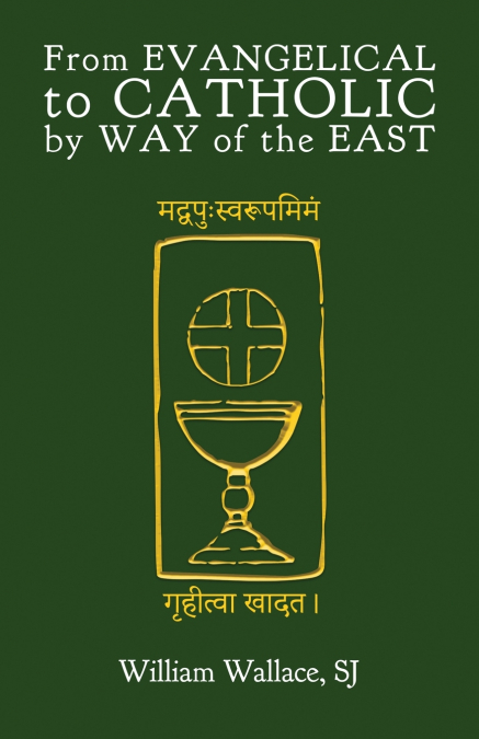 From Evangelical to Catholic by Way of the East