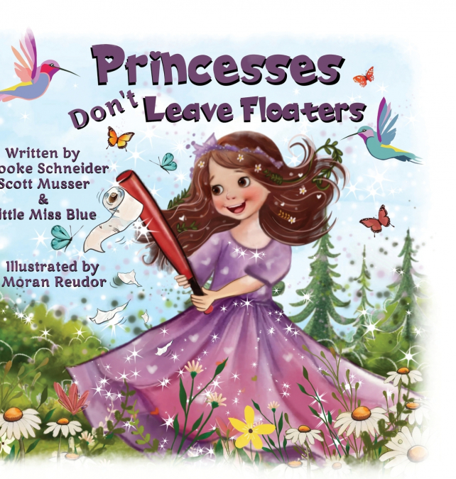 Princesses Don’t Leave Floaters
