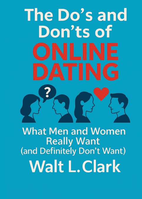 The Do’s and Don’ts of  Online Dating