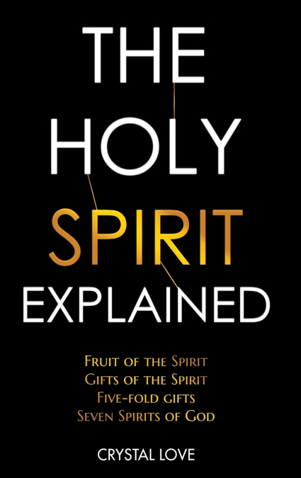 The Holy Spirit Explained