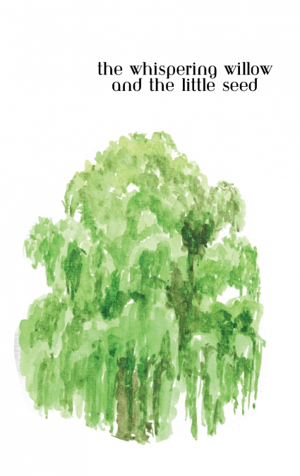 The Whispering Willow and the Little Seed