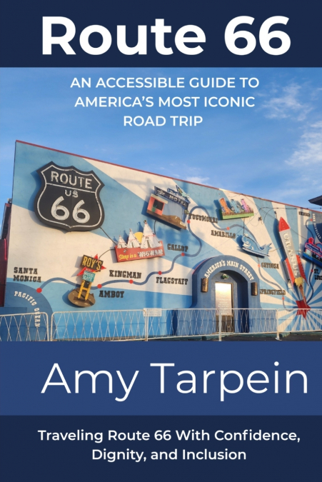 Route 66 An Accessible Guide to America’s Most Iconic Road Trip