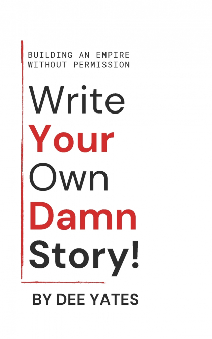 Write Your Own Damn Story