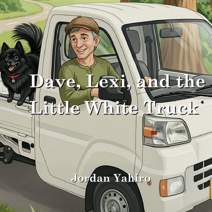 Dave, Lexi, and the Little White Truck