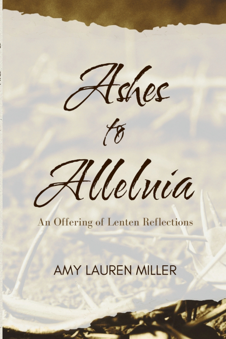 Ashes to Alleluia