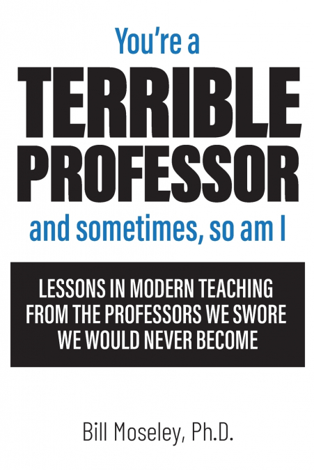You’re a Terrible Professor