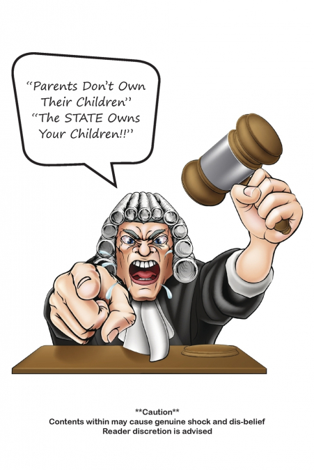 'Parents Don’t Own Their Children' 'The STATE Owns Your Children!!'