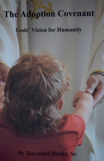 The Adoption Covenant, Gods’ Vision For Humanity