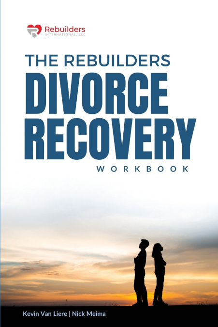 The Rebuilders Divorce Recovery Workbook
