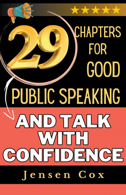29 Chapters for Public Speaking and Talk with Confidence