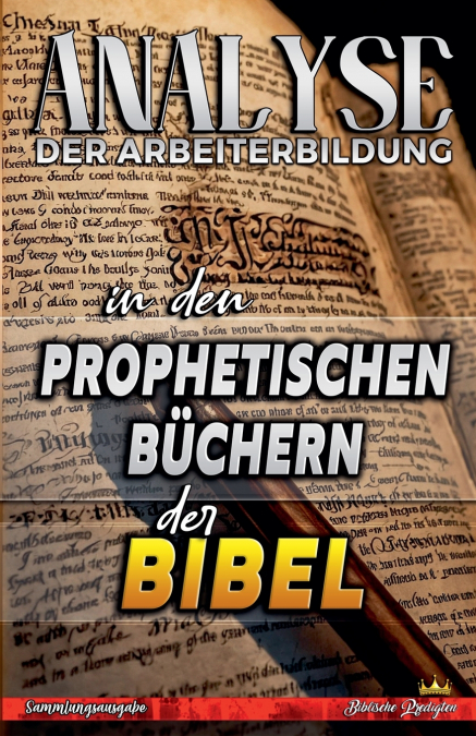 Analyse der Arbeiterbildung in den Prophetischen Büchern der Bibel