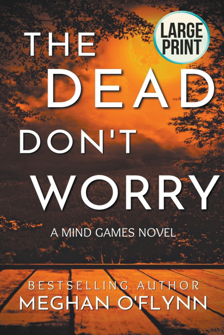 The Dead Don’t Worry (Large Print)