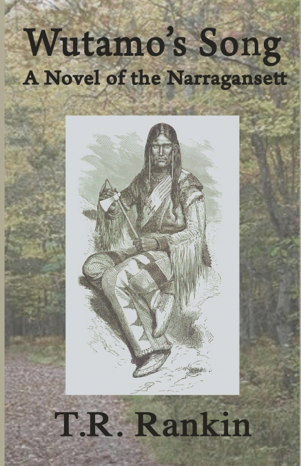 Wutamo’s Song, A Novel of the Narragansett