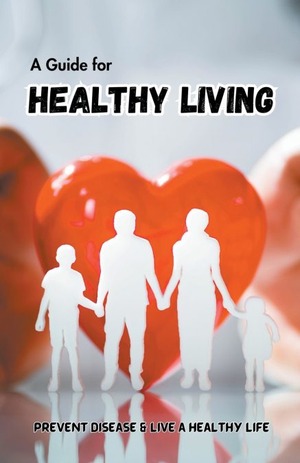 A Guide for Healthy Living