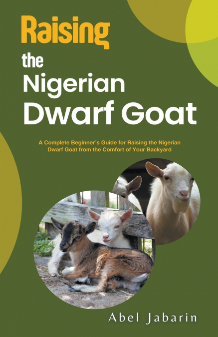 Raising the Nigerian Dwarf Goat