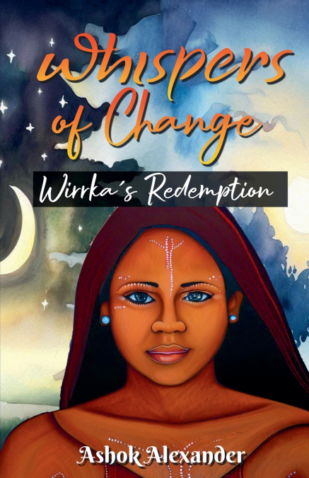 Whispers of Change - Wirrka’s Redemption