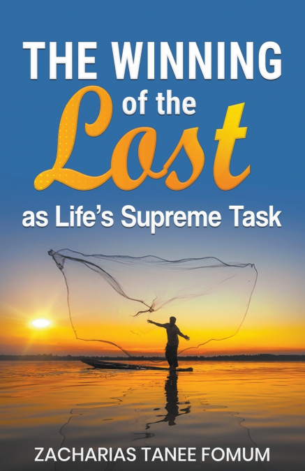 The Winning of The Lost as Life’s Supreme Task