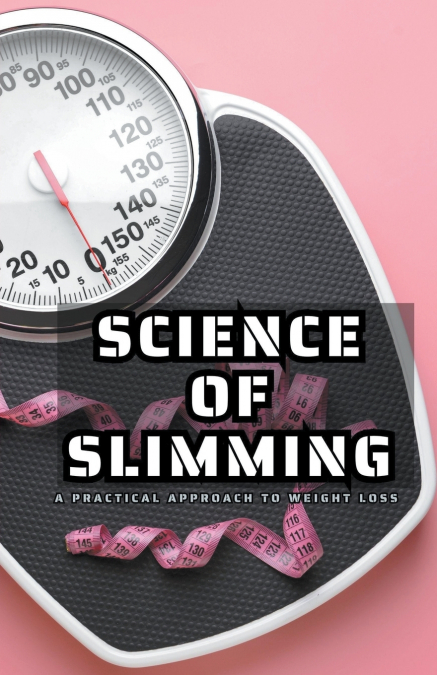 Science of Slimming