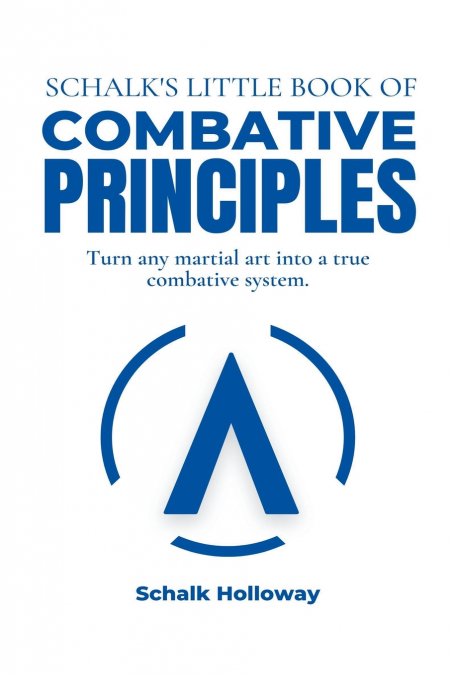 Schalk’s Little Book of Combative Principles