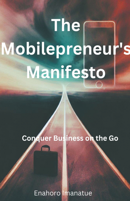 The Mobilepreneur’s Manifesto