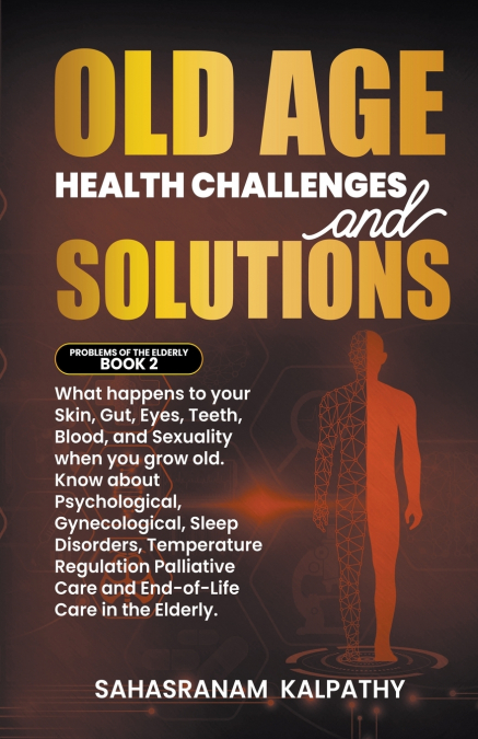 Old Age Health - Challenges and Solutions