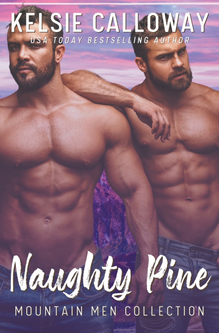 Naughty Pine Mountain Men Collection