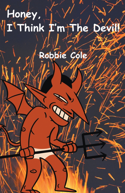 Honey, I Think I’m the Devil