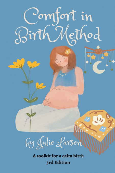 Comfort in Birth Method - A Toolkit for a Calm Birth